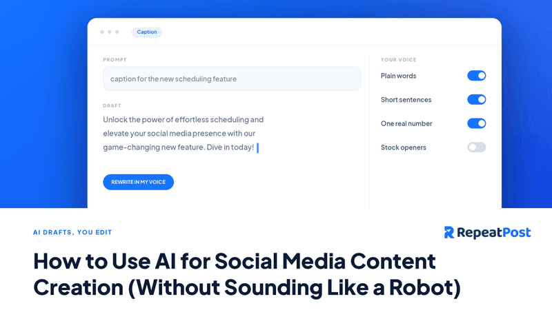 How to Use AI for Social Media Content Creation (Without Sounding Like a Robot)